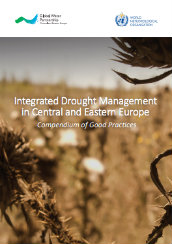 Integrated drought management in Central and Eastern Europe: compendium of good practices